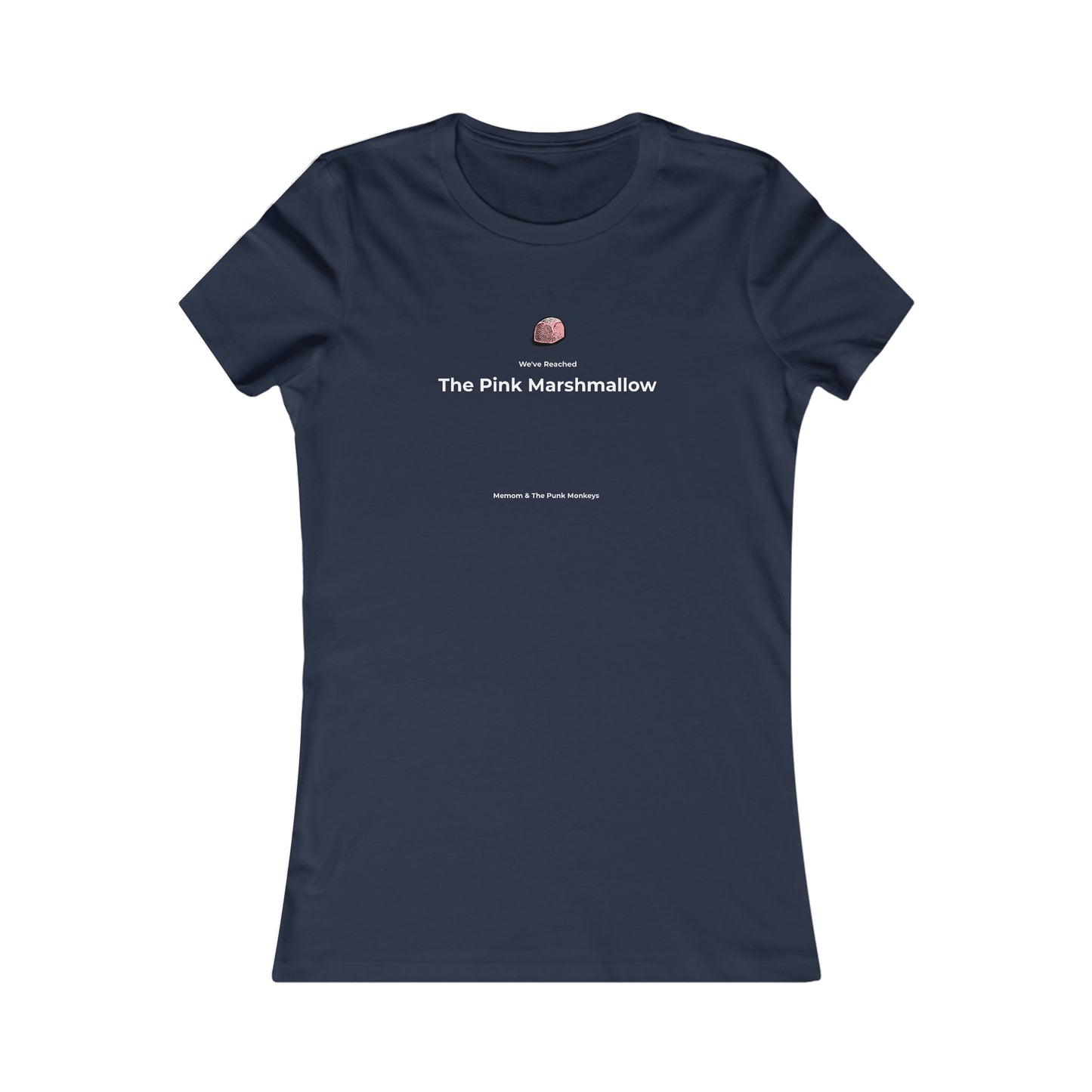 We've Reached the Pink Marshmallow Women's Favorite Tee