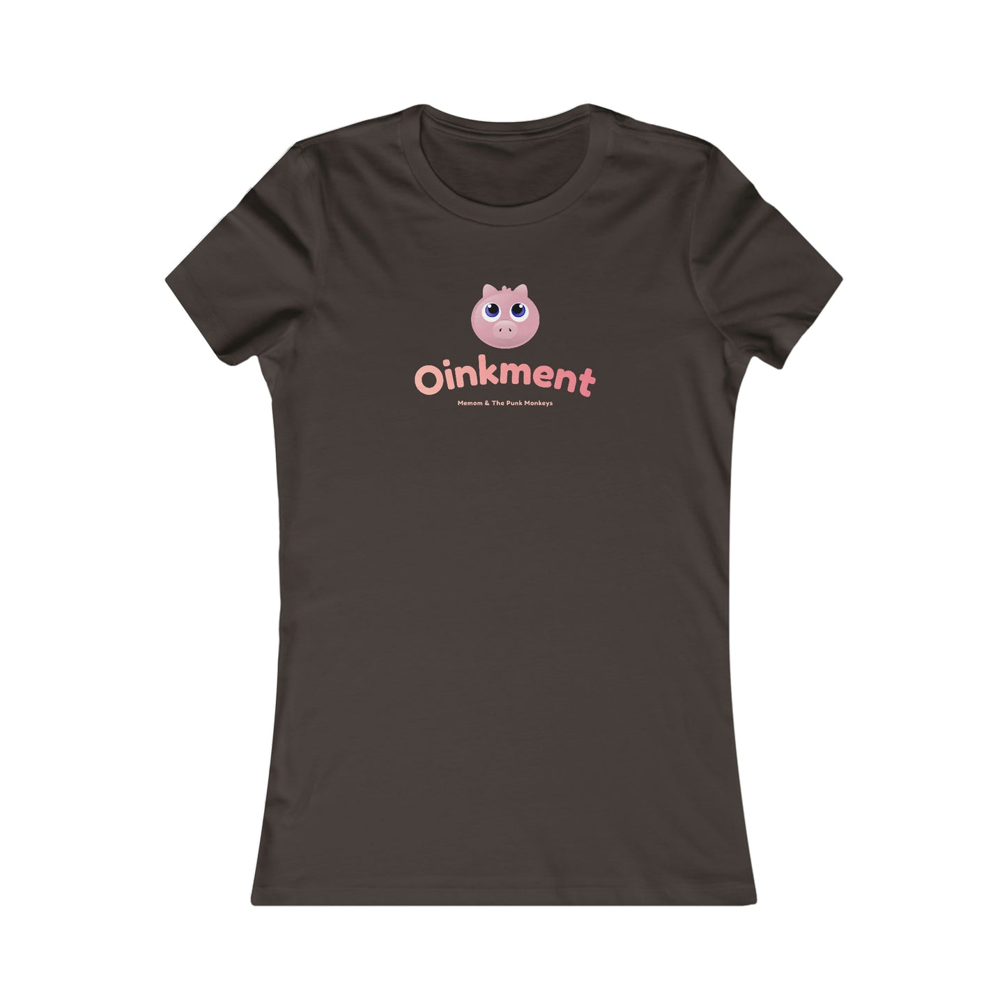 Oinkment Women's Favorite Tee
