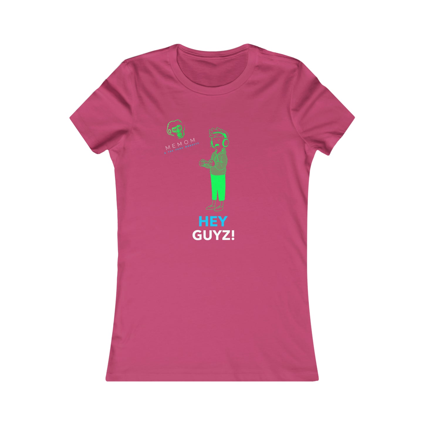 Hey Guyz! Women's Favorite Tee