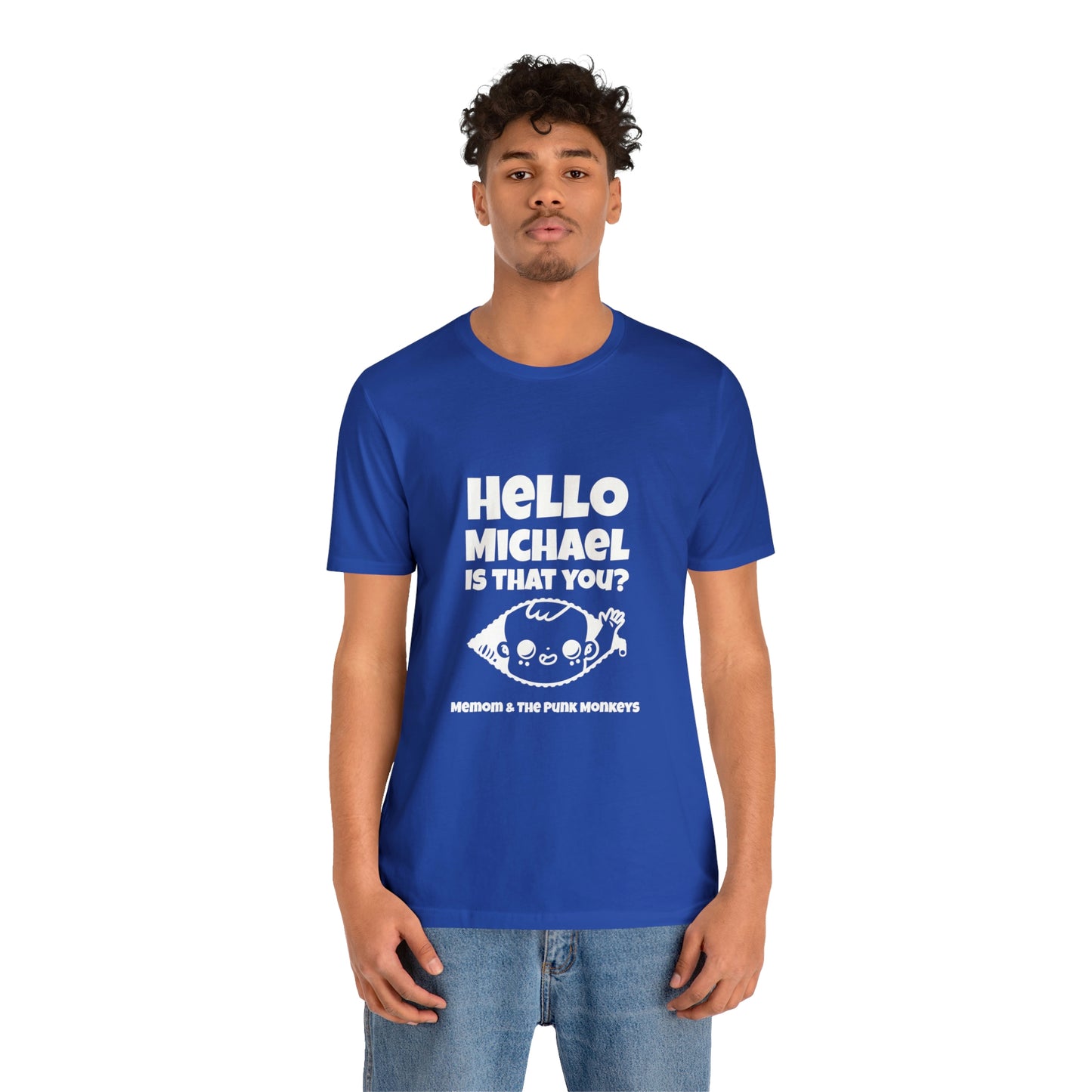 Hello Michael is that you? Unisex Jersey Short Sleeve Tee