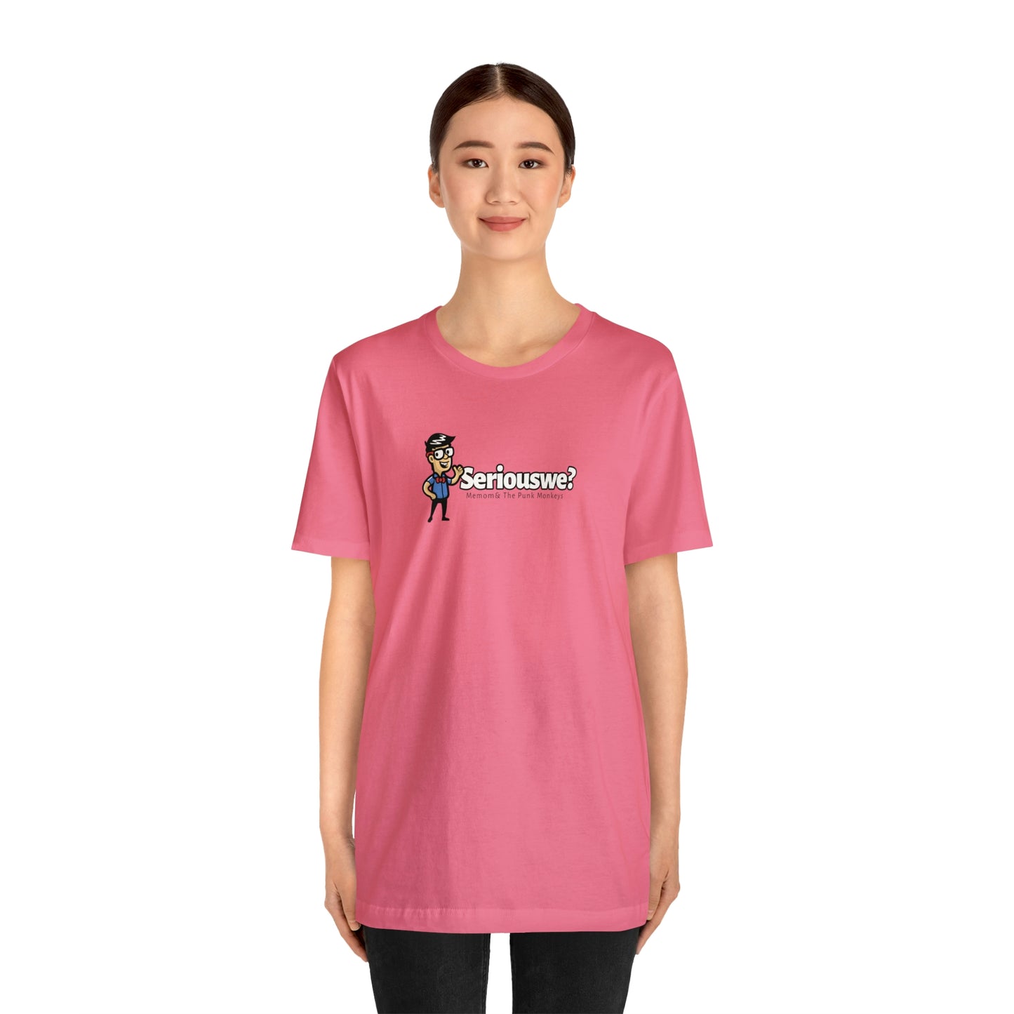 Seriouswe? Unisex Jersey Short Sleeve Tee