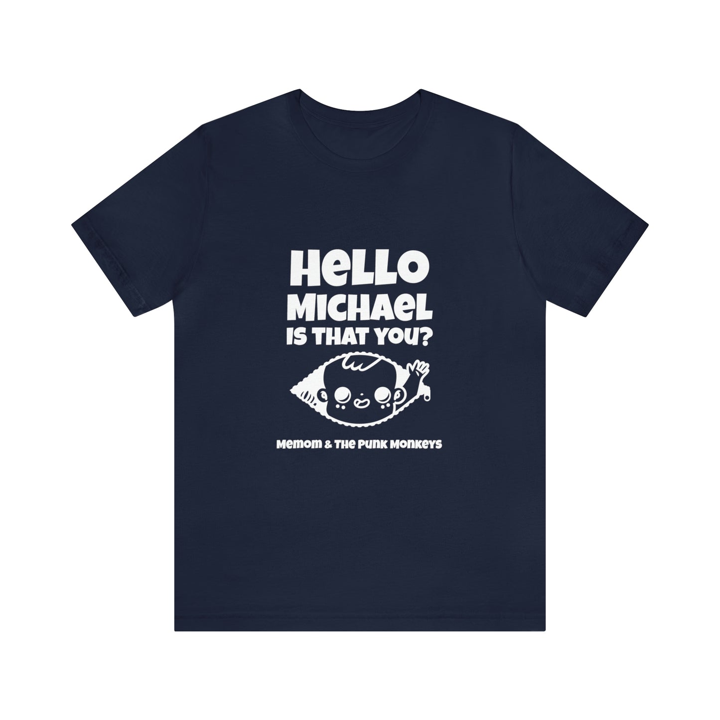 Hello Michael is that you? Unisex Jersey Short Sleeve Tee