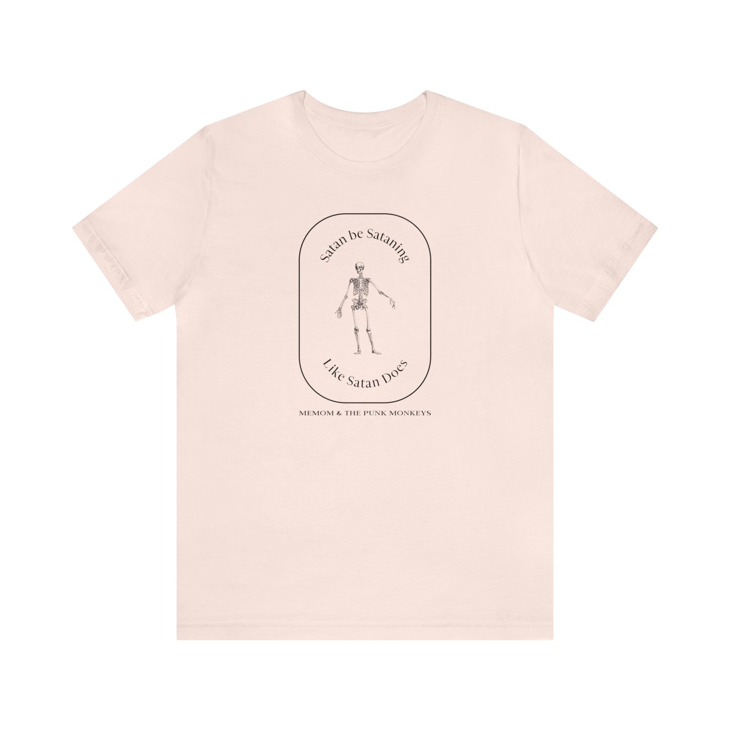 Satan Be Sataning Like Satan Does, Unisex Jersey Short Sleeve Tee