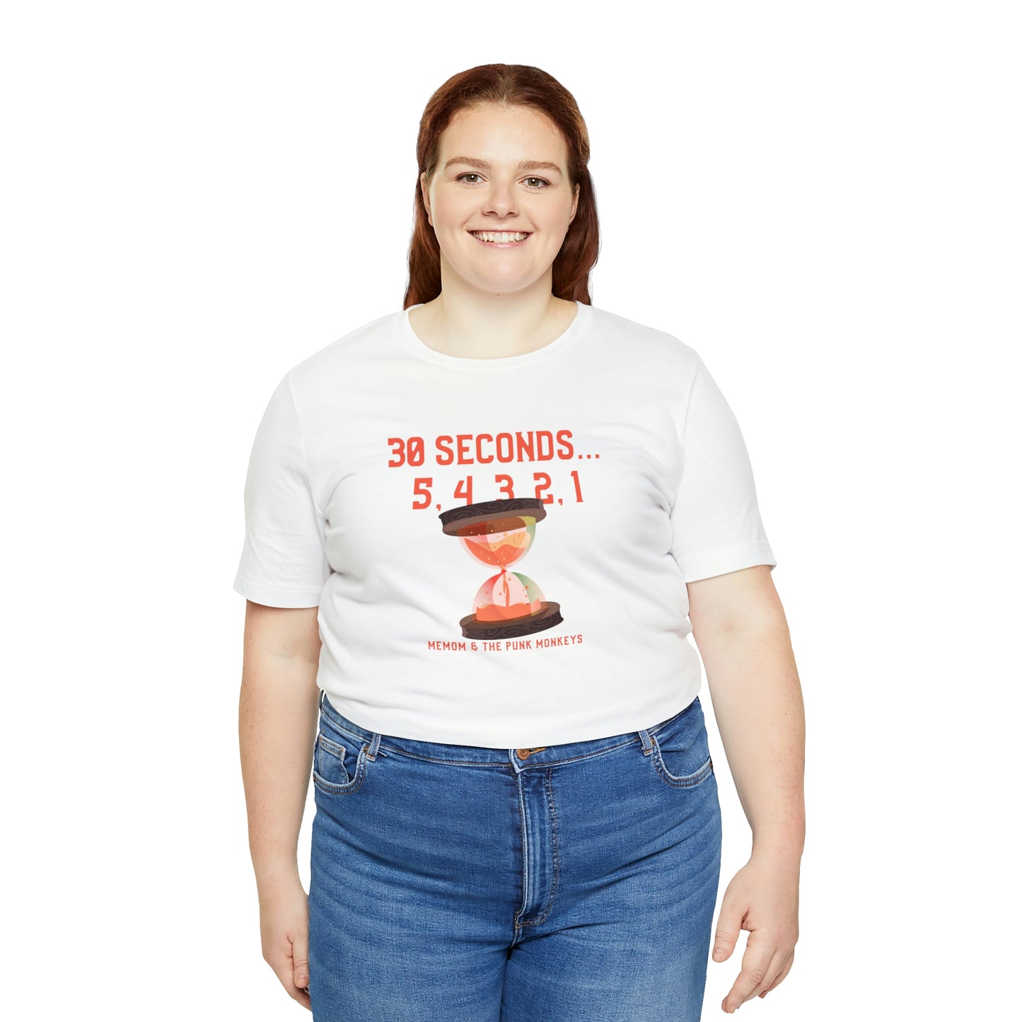30 Seconds...5,4,3,2,1 Unisex Jersey Short Sleeve Tee