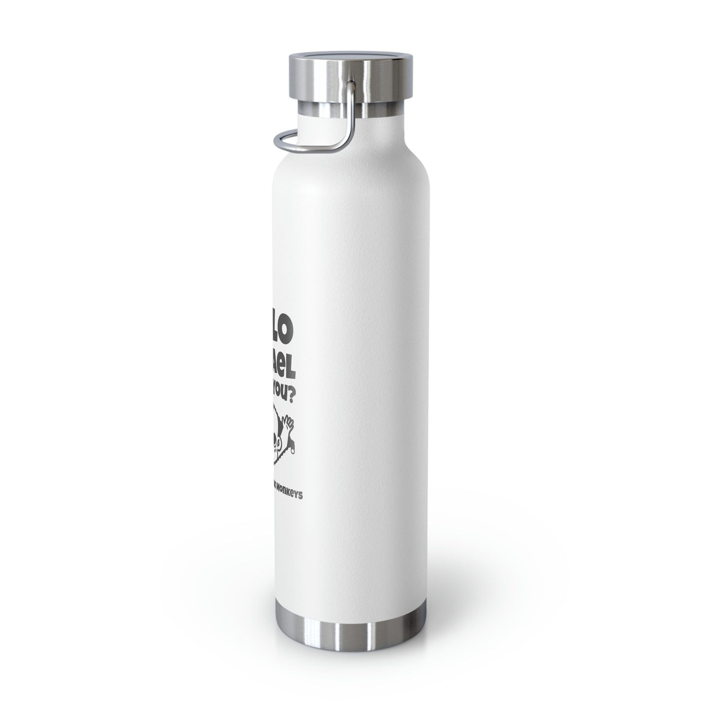Hello Michael Is That You? Copper Vacuum Insulated Bottle, 22oz
