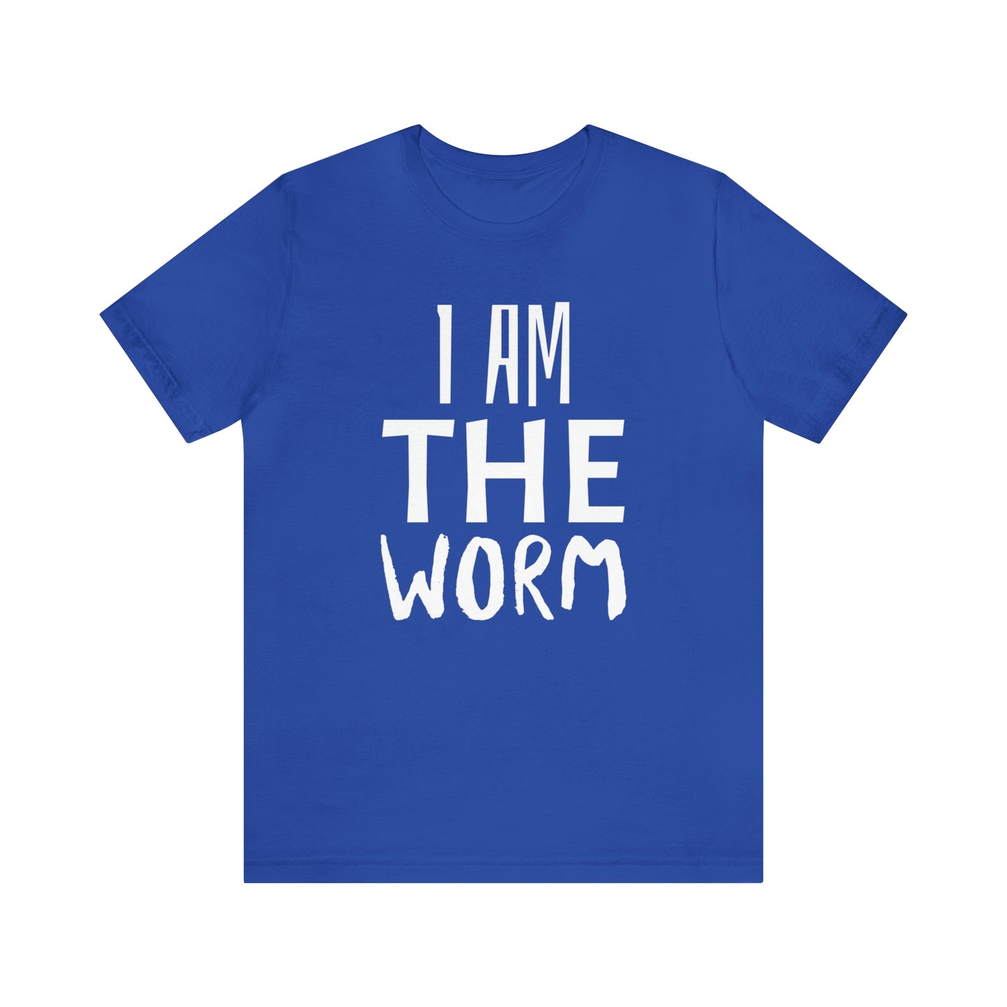 I Am The Worm Unisex Jersey Short Sleeve Tee