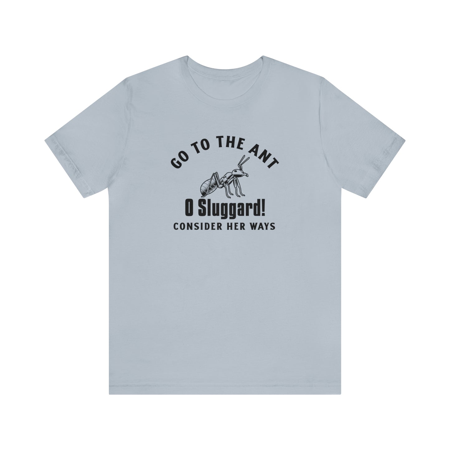 Go To The Ant Unisex Jersey Short Sleeve Tee