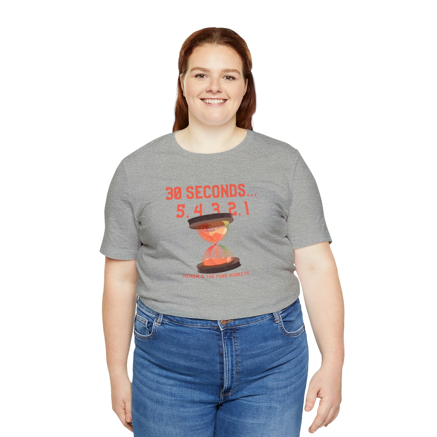 30 Seconds...5,4,3,2,1 Unisex Jersey Short Sleeve Tee