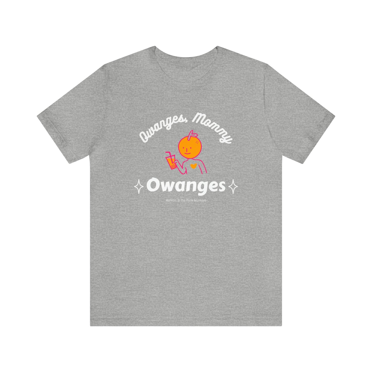 Owanges, Mommy, Owanges Unisex Jersey Short Sleeve Tee