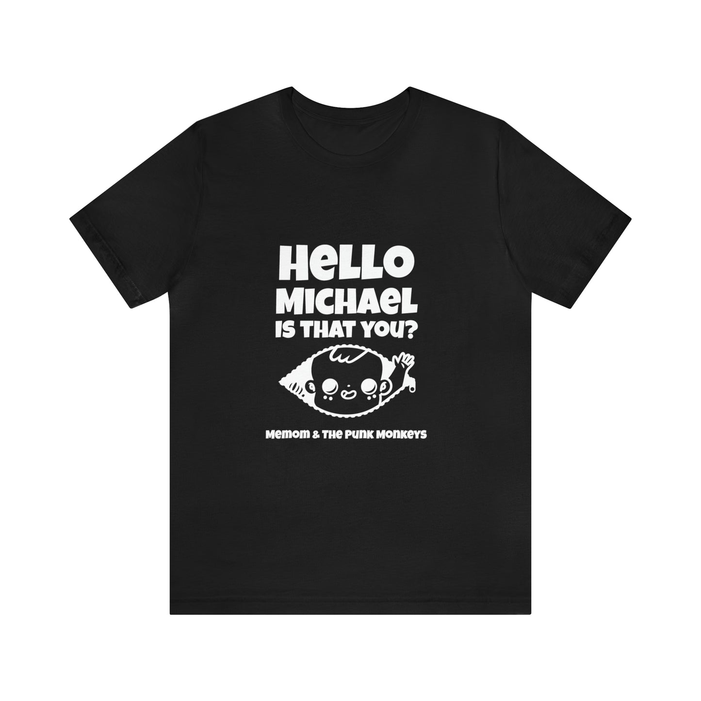 Hello Michael is that you? Unisex Jersey Short Sleeve Tee
