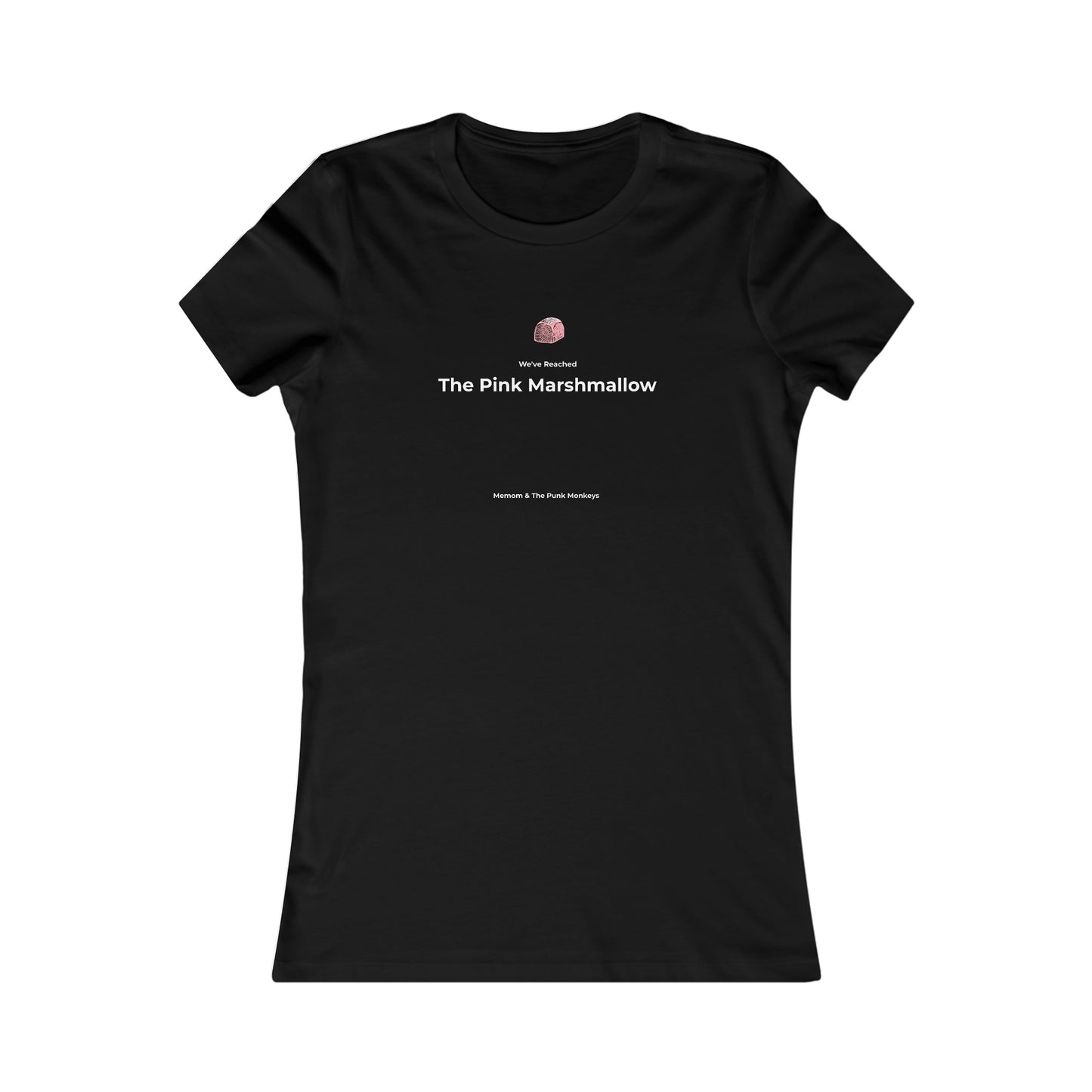We've Reached the Pink Marshmallow Women's Favorite Tee