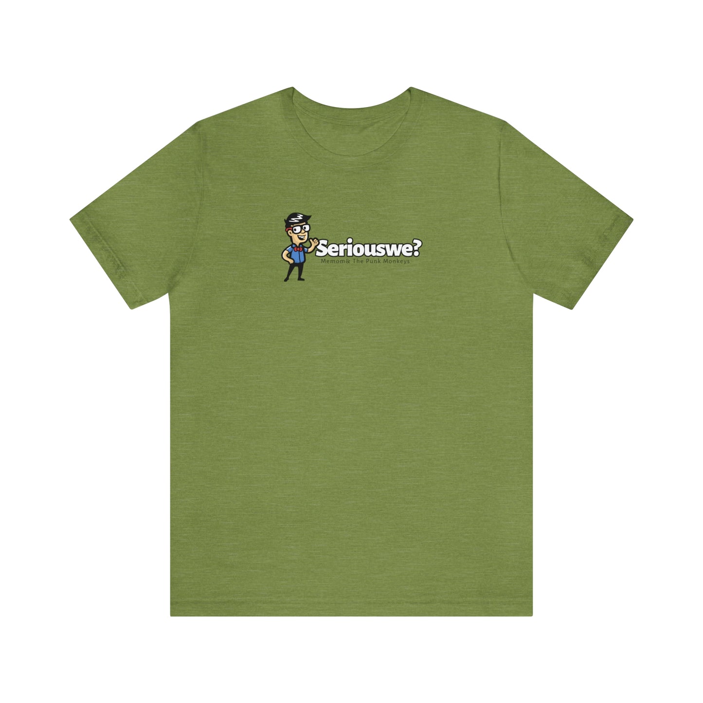 Seriouswe? Unisex Jersey Short Sleeve Tee