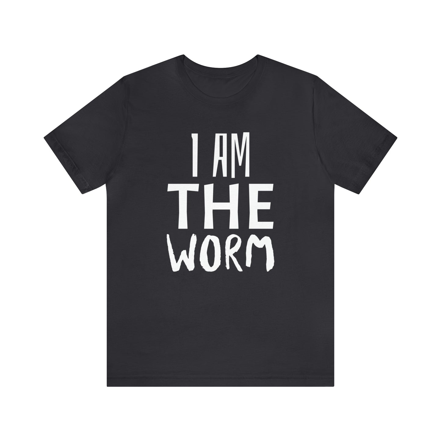 I Am The Worm Unisex Jersey Short Sleeve Tee