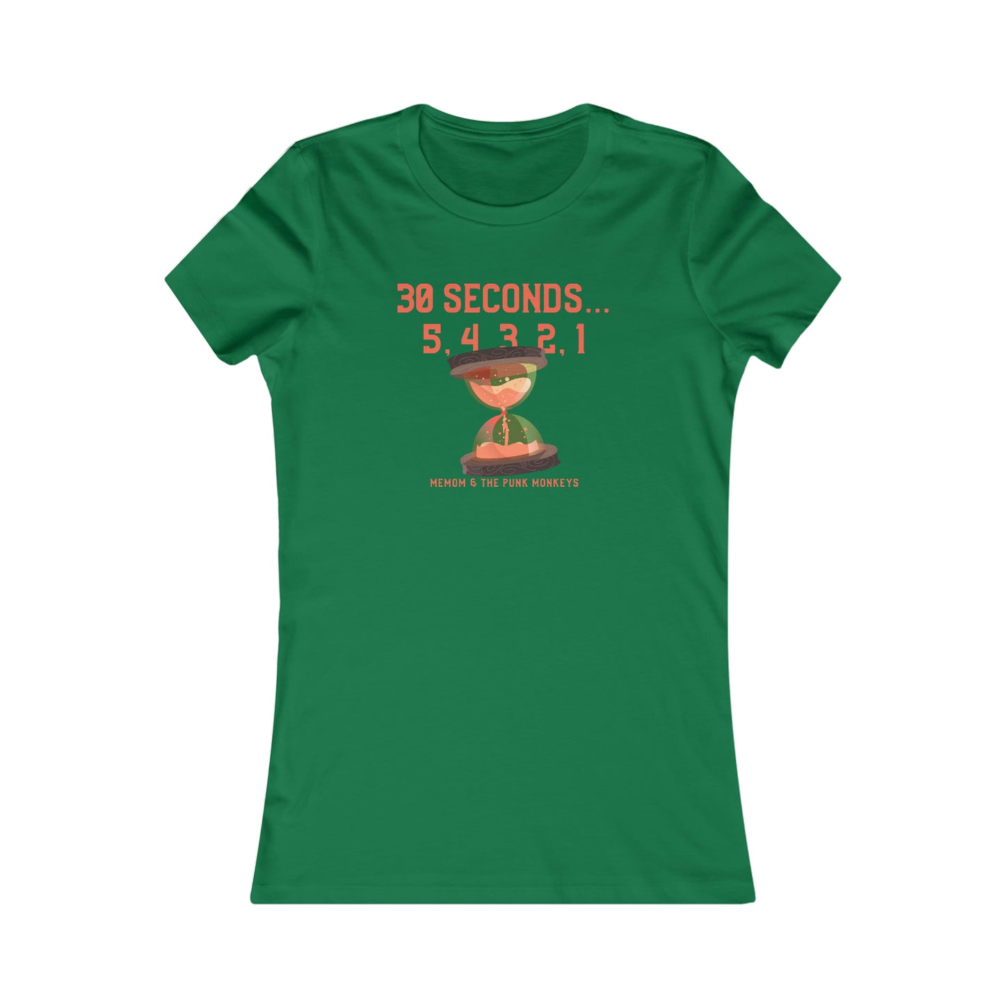 30 Seconds...5,4,3,2,1 Women's Favorite Tee