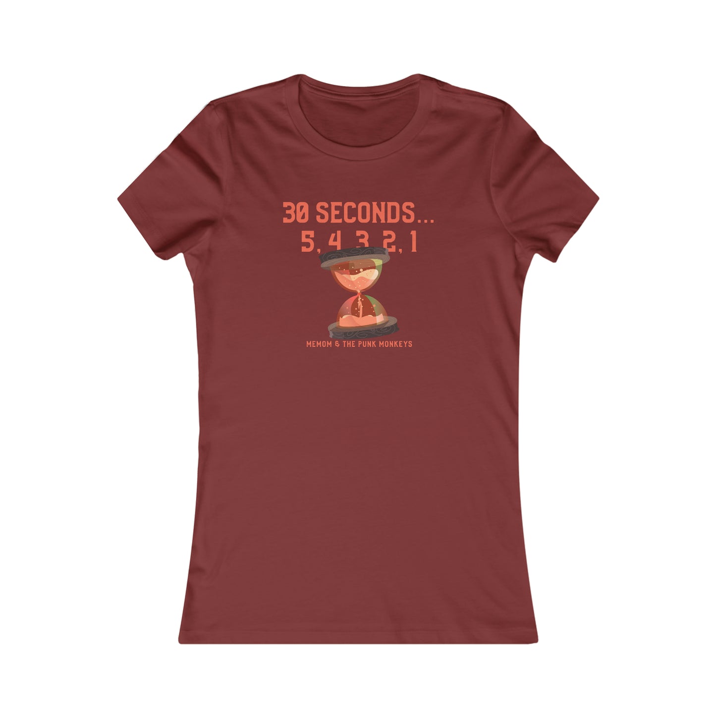 30 Seconds...5,4,3,2,1 Women's Favorite Tee
