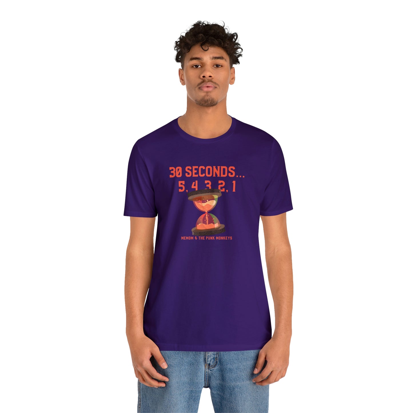 30 Seconds...5,4,3,2,1 Unisex Jersey Short Sleeve Tee