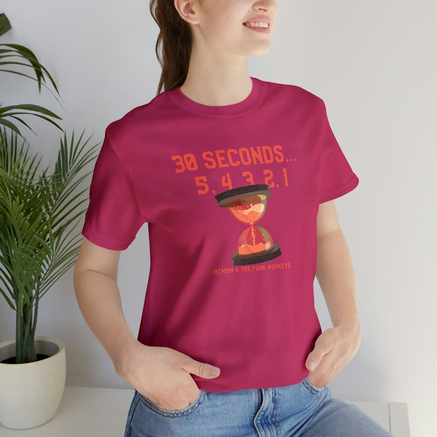 30 Seconds...5,4,3,2,1 Unisex Jersey Short Sleeve Tee