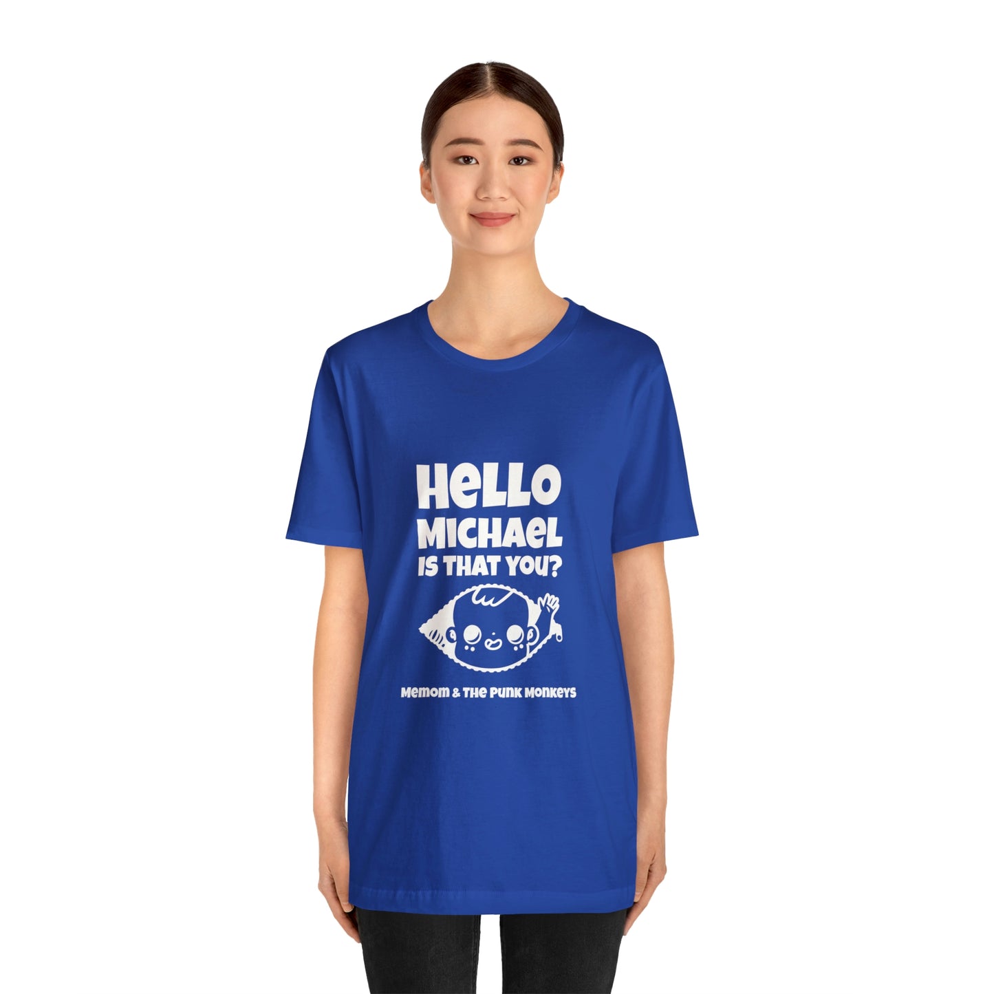 Hello Michael is that you? Unisex Jersey Short Sleeve Tee