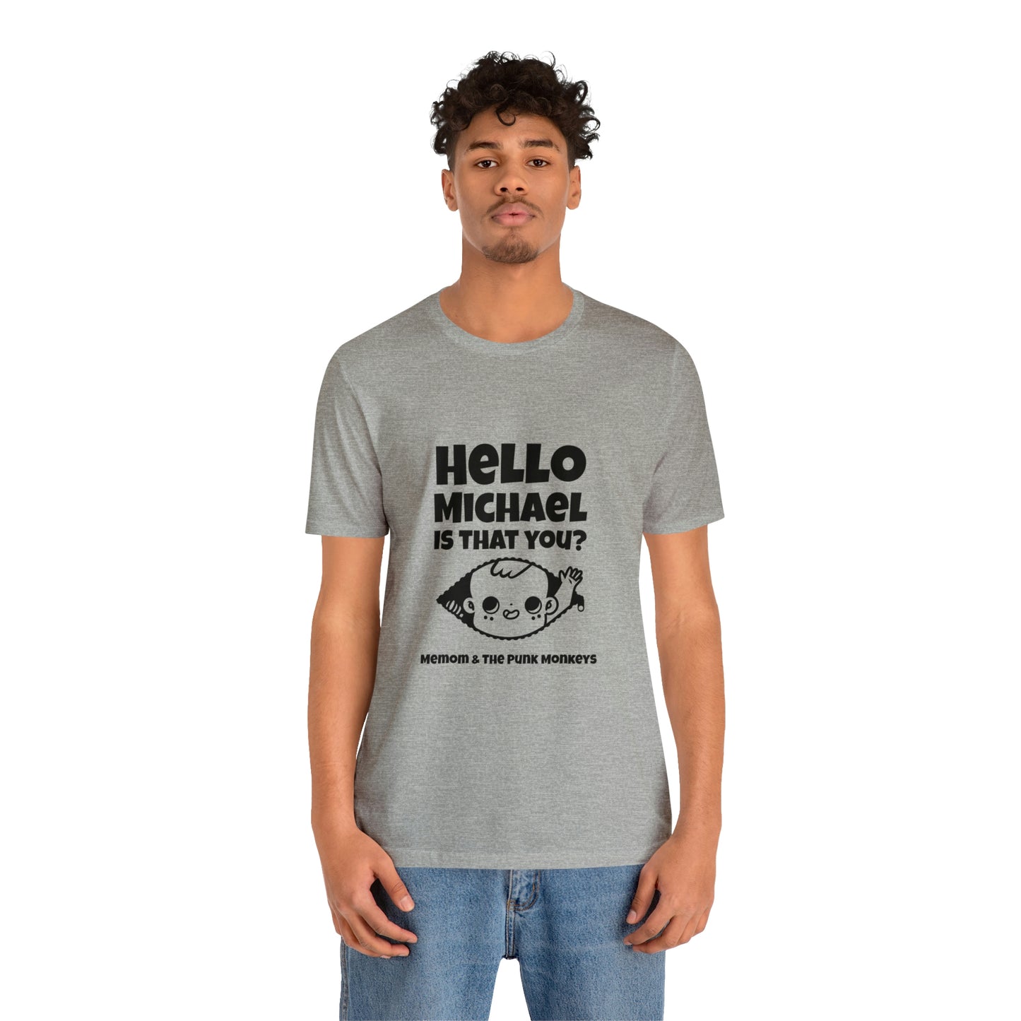 Hello Michael is that you? Unisex Jersey Short Sleeve Tee