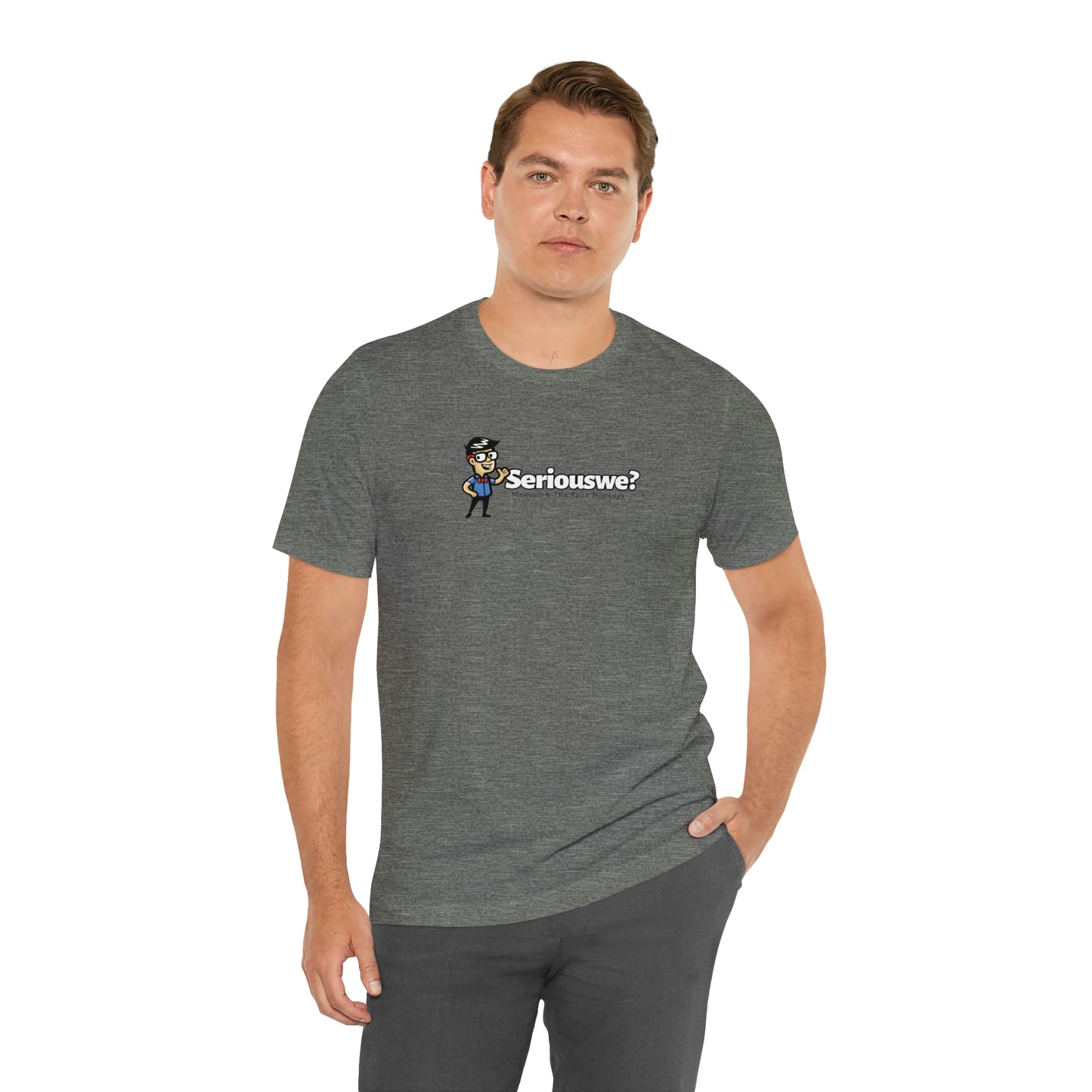 Seriouswe? Unisex Jersey Short Sleeve Tee