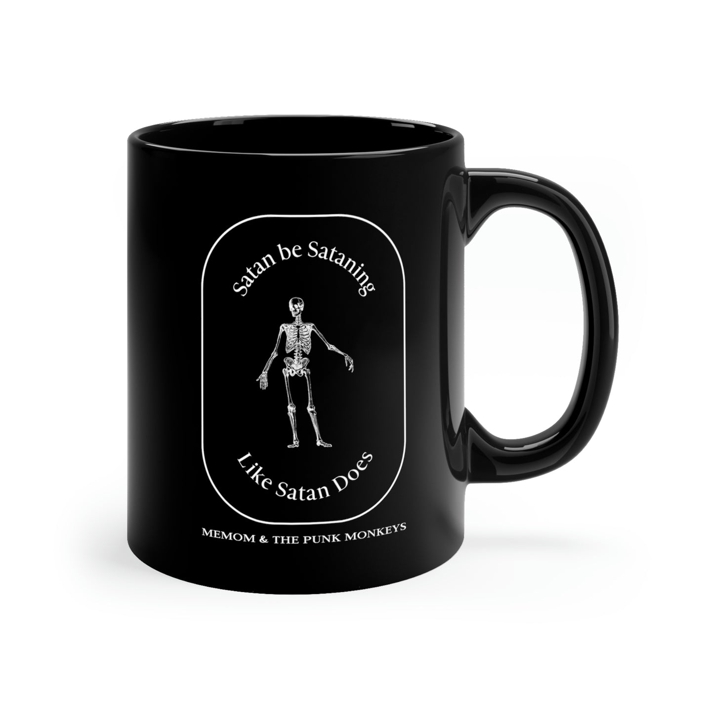 Satan Be Sataning Like Satan Does 11oz Black Mug