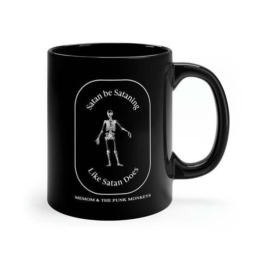 Satan Be Sataning Like Satan Does 11oz Black Mug