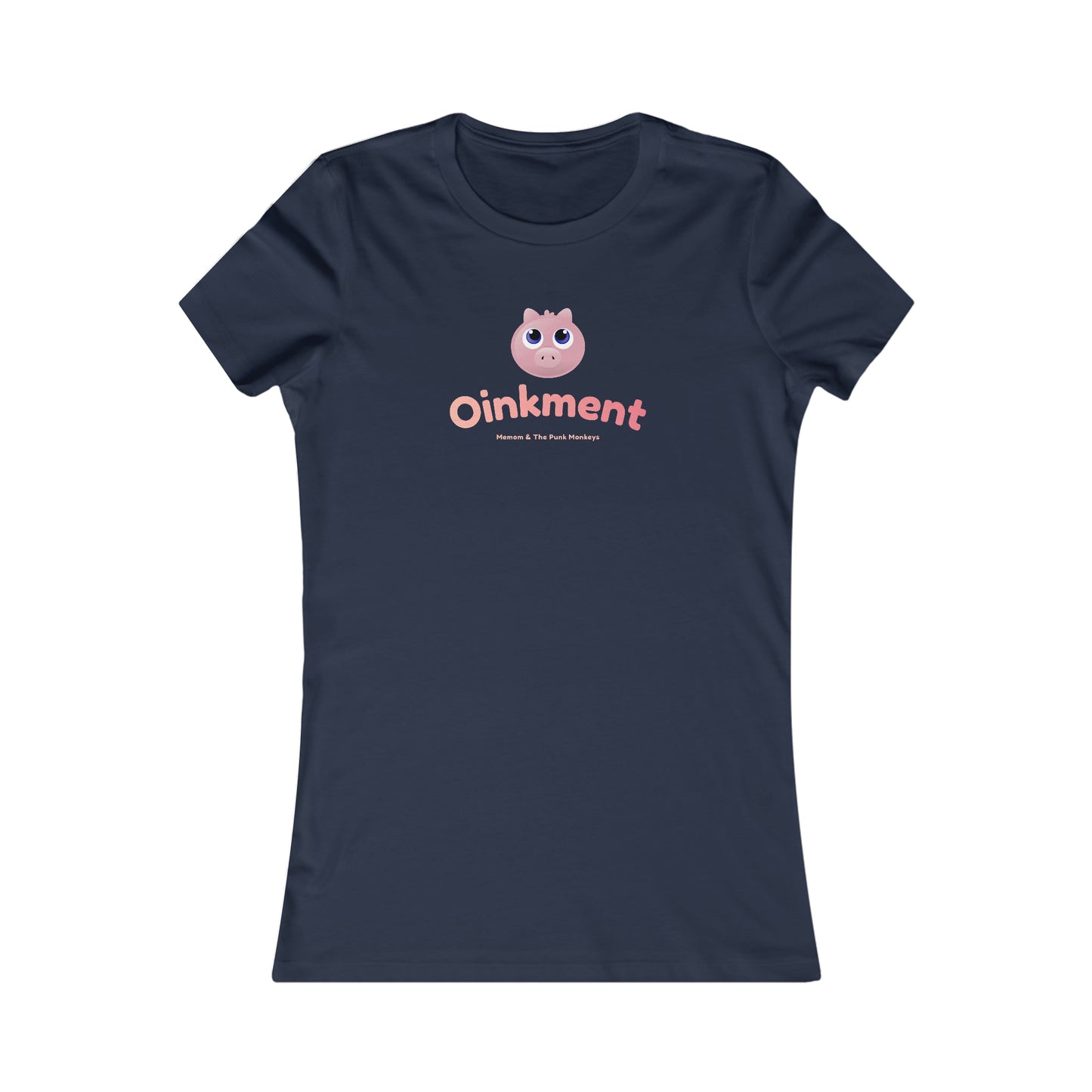 Oinkment Women's Favorite Tee