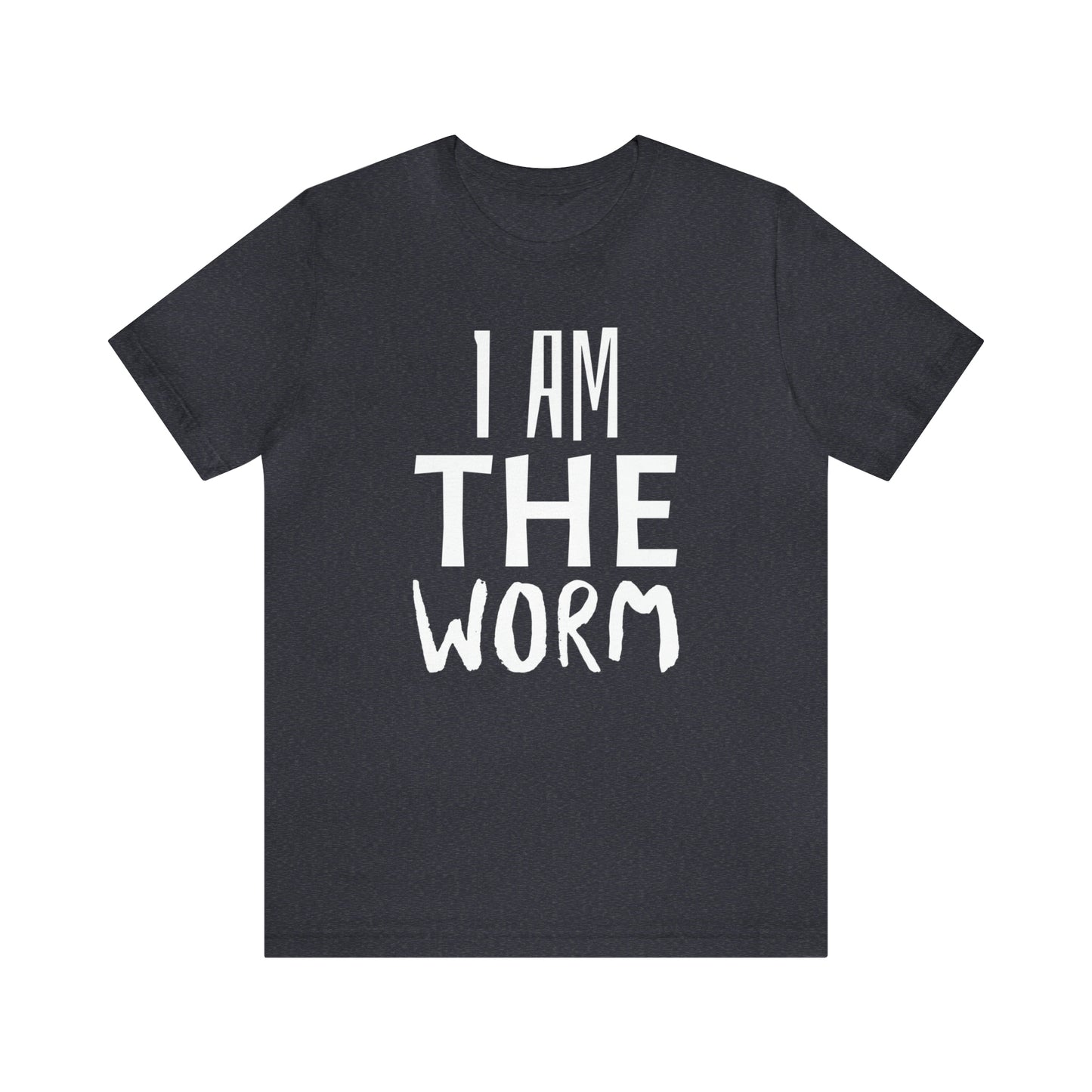 I Am The Worm Unisex Jersey Short Sleeve Tee