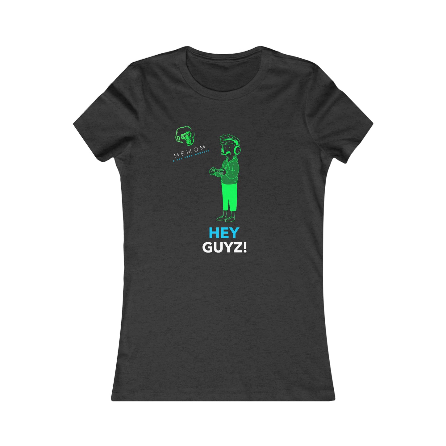 Hey Guyz! Women's Favorite Tee