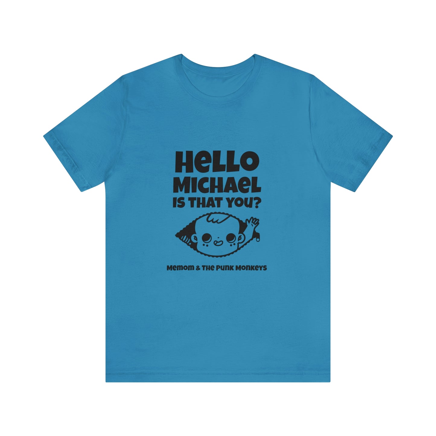 Hello Michael is that you? Unisex Jersey Short Sleeve Tee