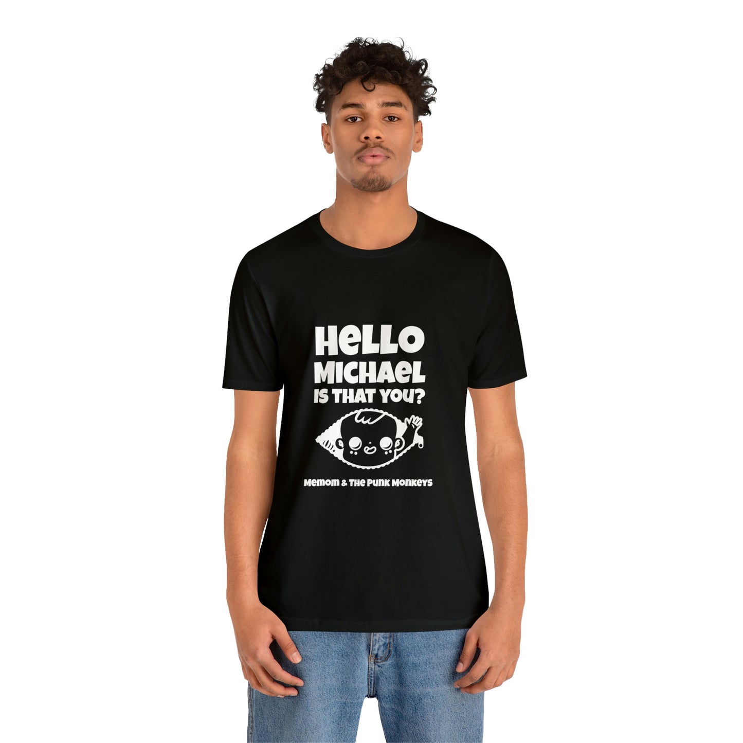 Hello Michael is that you? Unisex Jersey Short Sleeve Tee