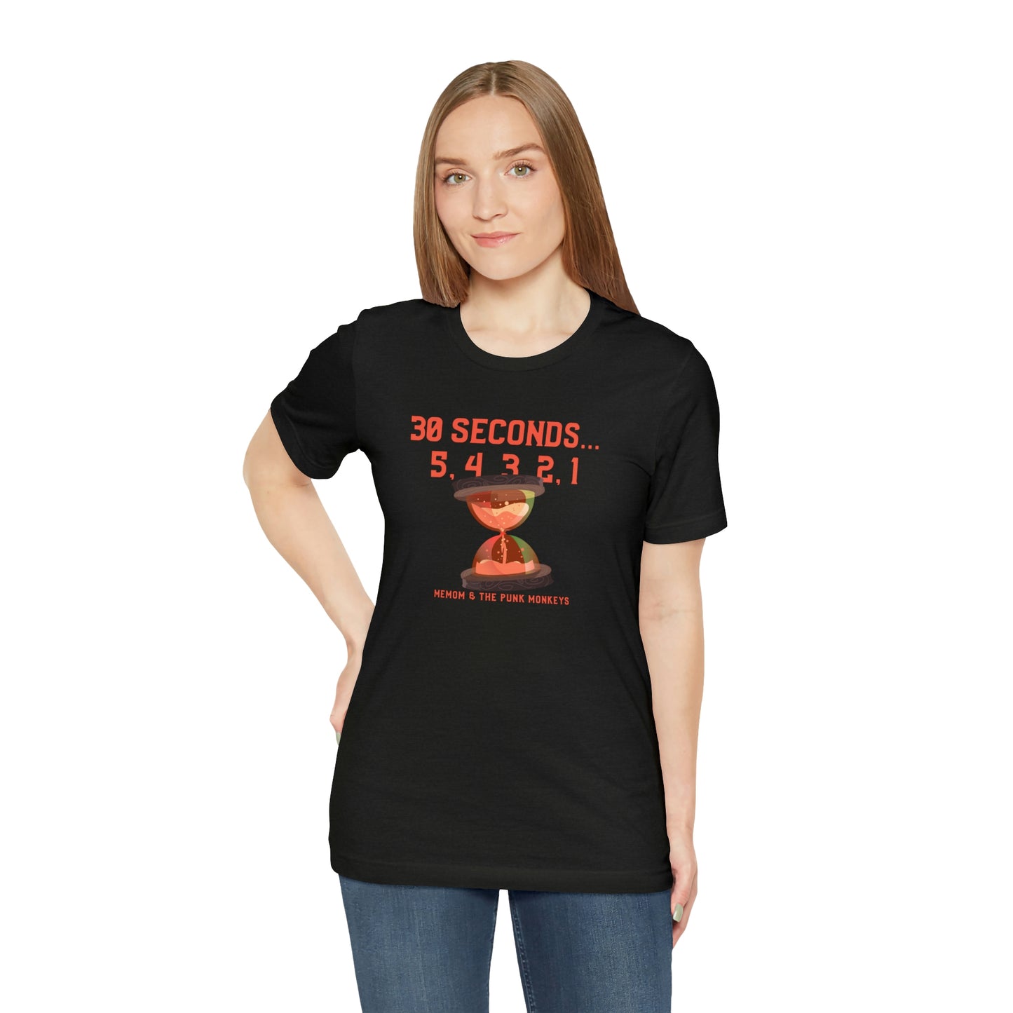 30 Seconds...5,4,3,2,1 Unisex Jersey Short Sleeve Tee