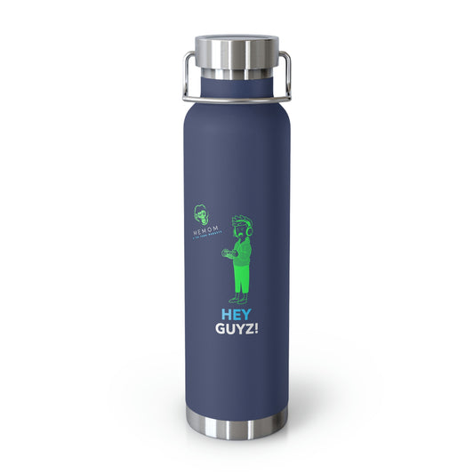 Hey Guyz! 22oz Vacuum Insulated Bottle