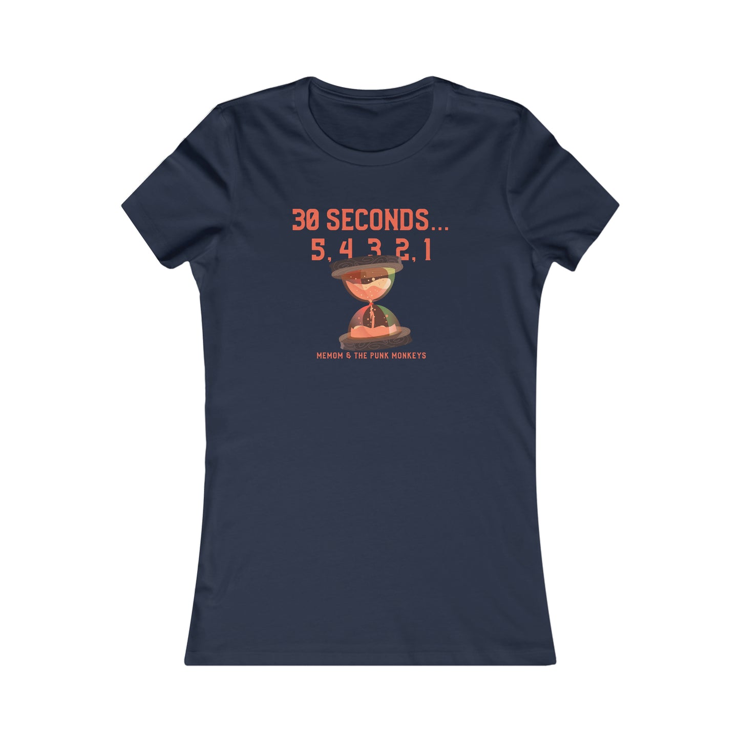 30 Seconds...5,4,3,2,1 Women's Favorite Tee