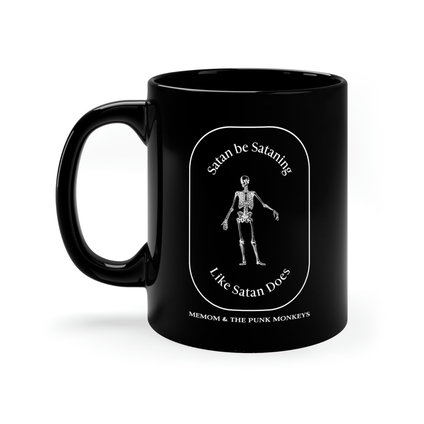 Satan Be Sataning Like Satan Does 11oz Black Mug