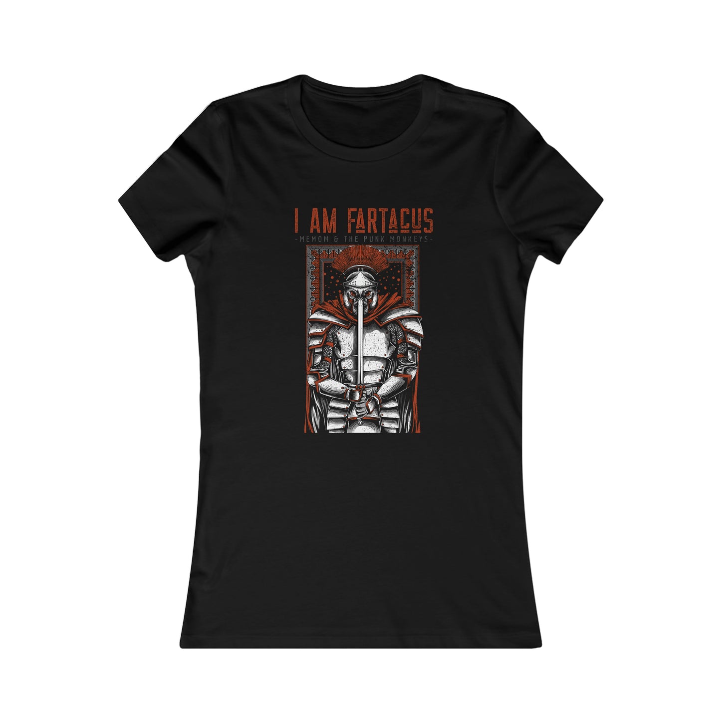 I AM FARTACUS Women's Favorite Tee