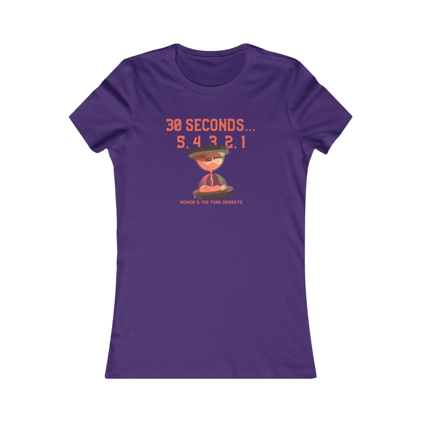 30 Seconds...5,4,3,2,1 Women's Favorite Tee