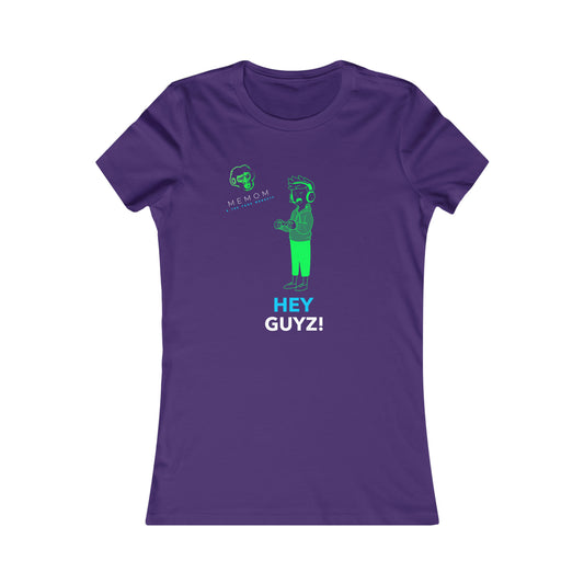 Hey Guyz! Women's Favorite Tee
