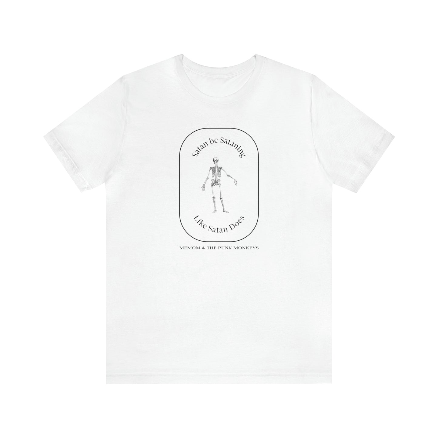 Satan Be Sataning Like Satan Does, Unisex Jersey Short Sleeve Tee
