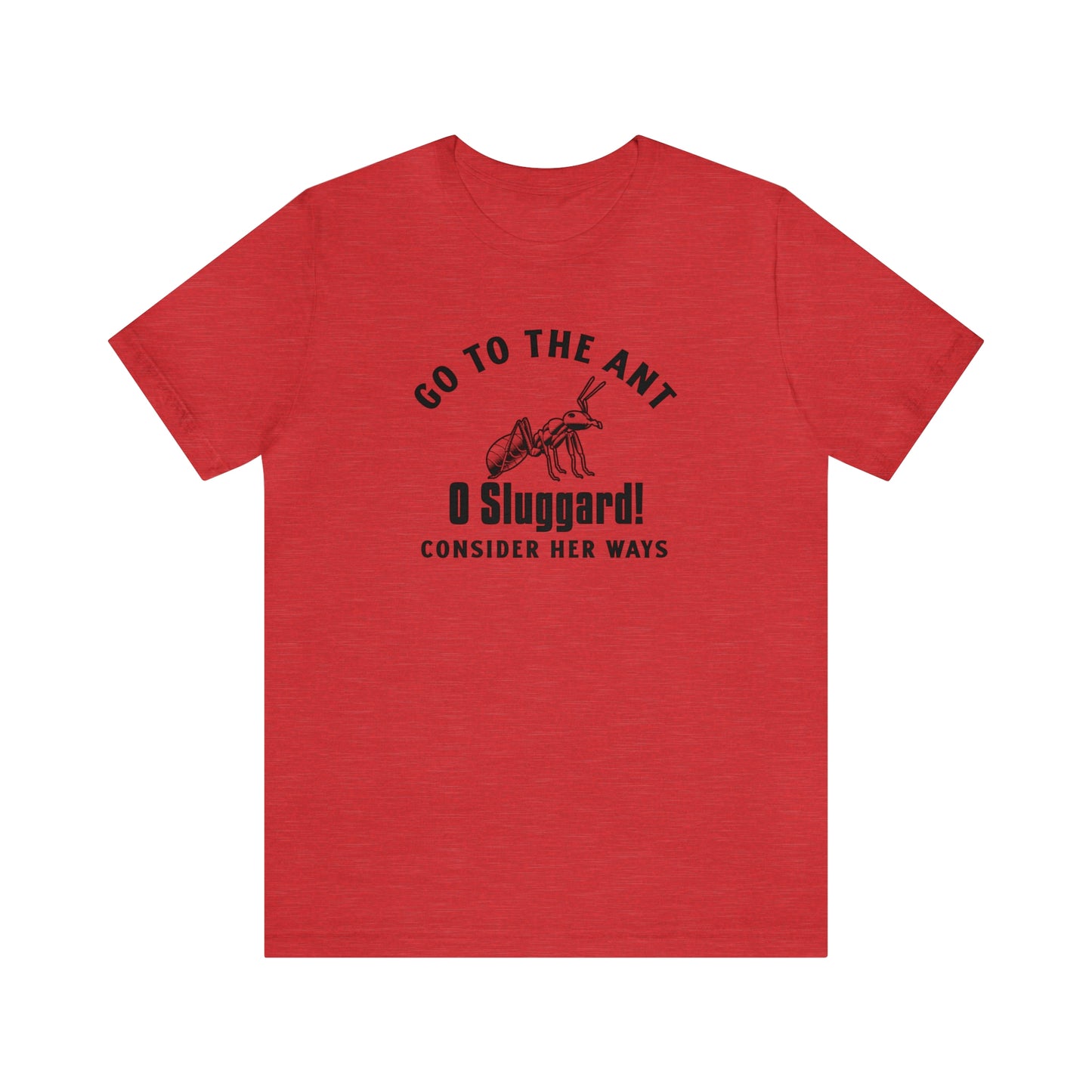 Go To The Ant Unisex Jersey Short Sleeve Tee